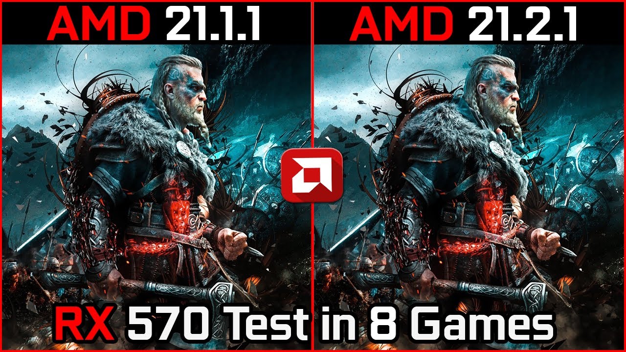 AMD Driver (21.1.1 vs 21.2.1) Test in 8 Games RX 570 in 2021
