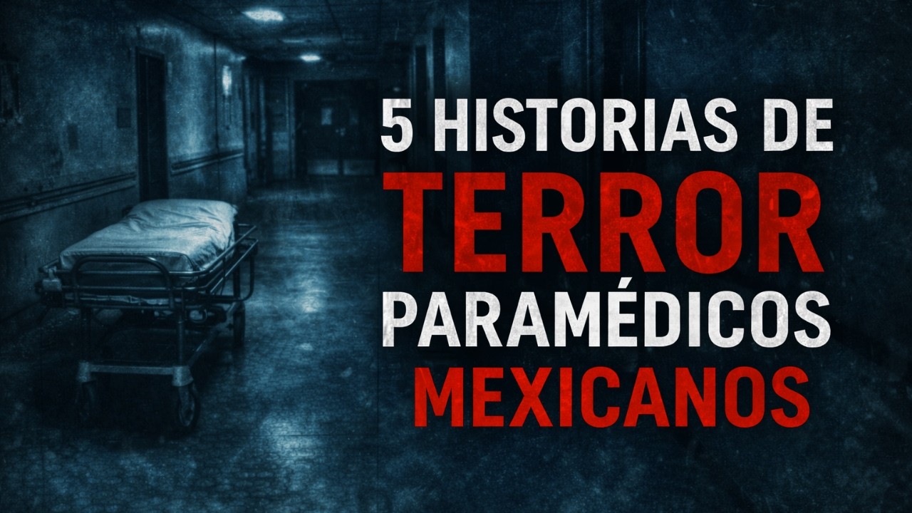 5 HISTORIAS DE TERROR que contaron PARAMÉDICOS MEXICANOS en servicios de emergencia nocturnos