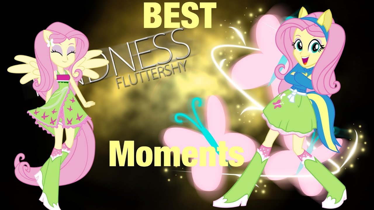 EQUESTRIA GIRLS BEST FLUTTERSHY MOMENTS