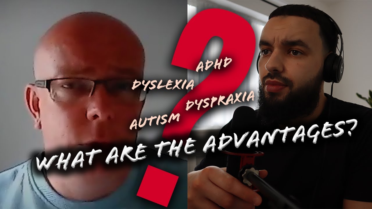 What are the ADVANTAGES of Autism, ADHD, Dyslexia & Dyspraxia?