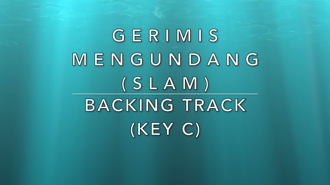 Gerimis Mengundang (Slam) - Backing Track Key C