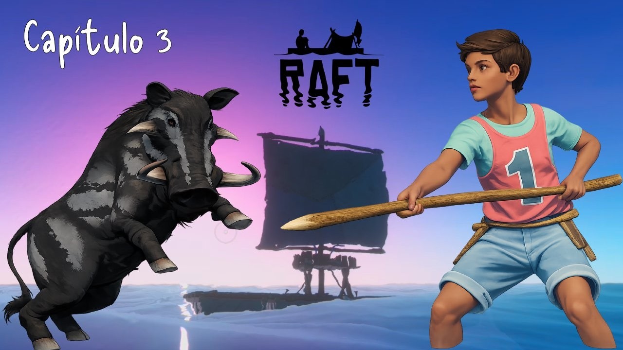 ¡ QUE VIENE EL JABALÍ ! - Capítulo 3 del Raft