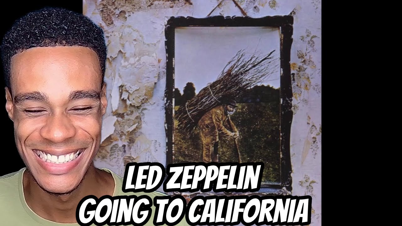 FIRST TIME HEARING | Led Zeppelin - Going To California