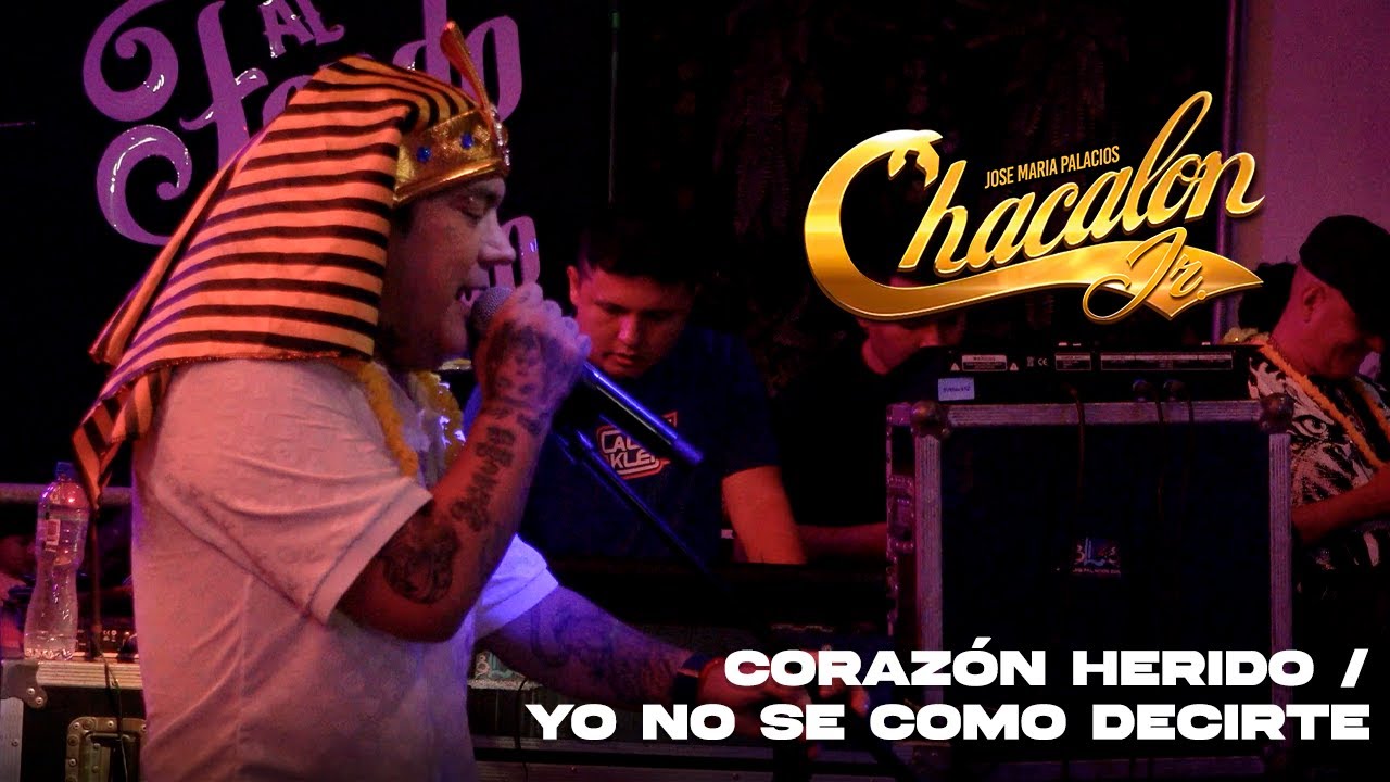 Chacalon Jr - Coraz&oacute;n Herido / Yo No se Como Decirte