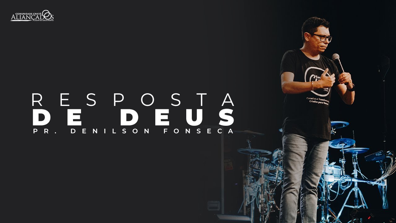 Pr. Denilson Fonseca // Resposta de Deus- Parte Final