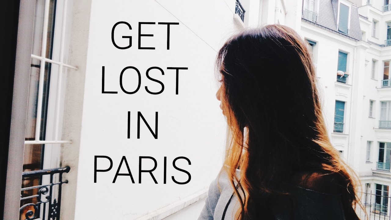 Get Lost in Paris | PARIS VLOG 1