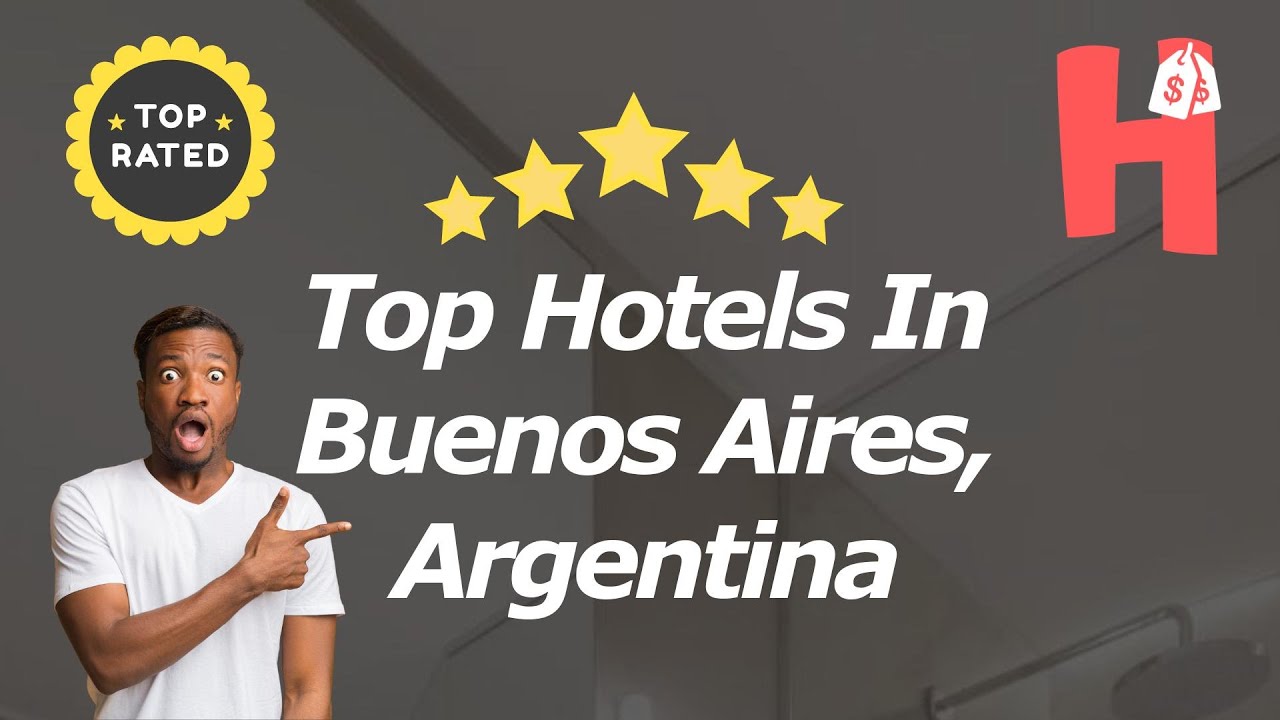 Top Hotels In Buenos Aires, Argentina