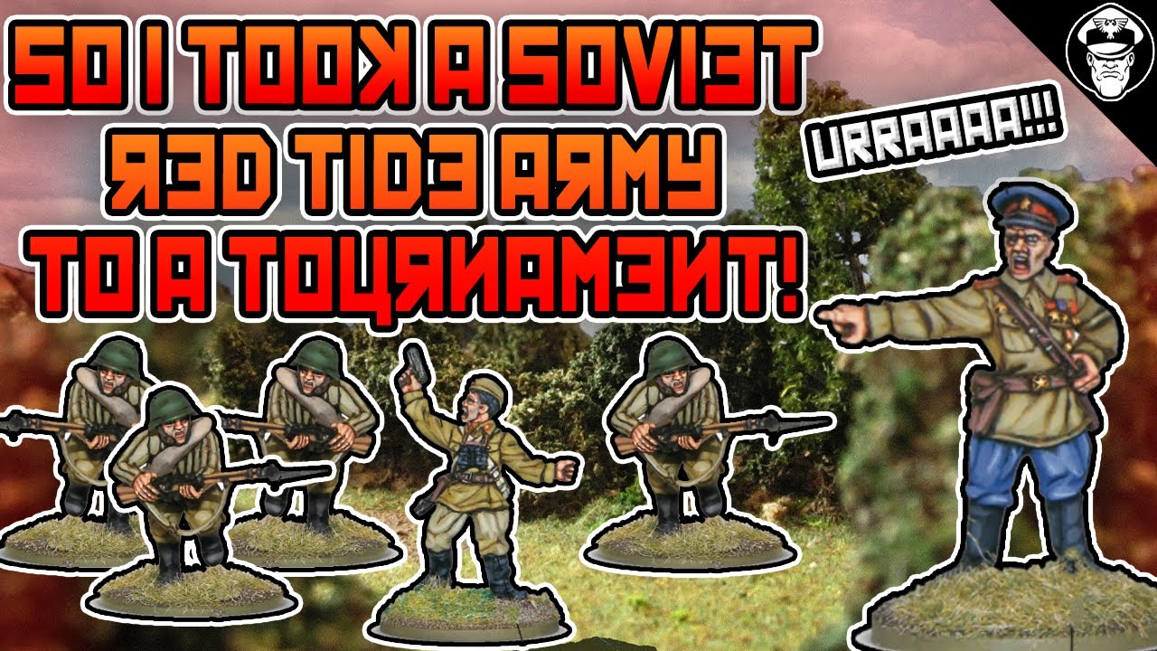 So I took Soviets to a Bolt Action Tournament! | Bolt Action! 2nd Ed.