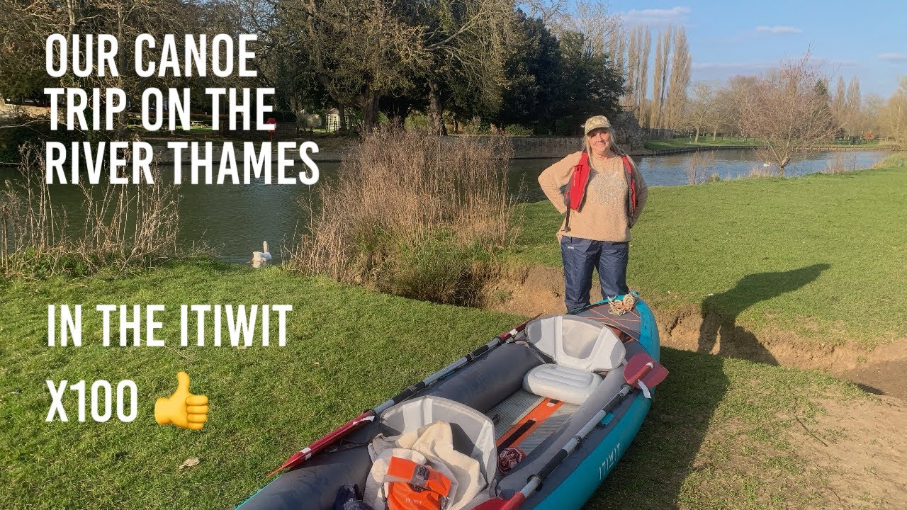 Canoe Trip on the River Thames in the Itiwit X100 kayak Abingdon on Thames