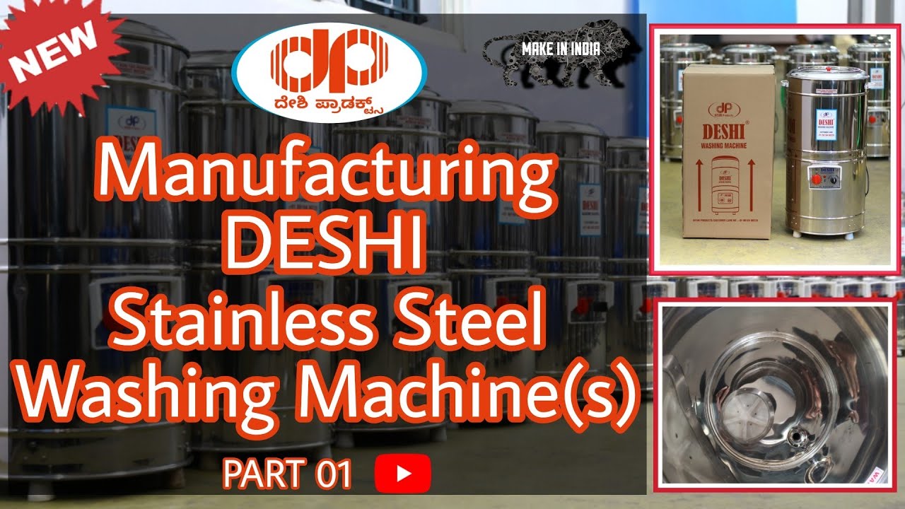 Manufacturing DESHI Stainless Steel Washing Machine| Part 01 |🇮🇳 #deshiproductsnet