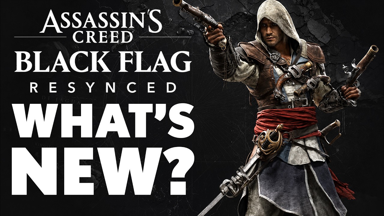 Assassin's Creed Black Flag Resynced - What's NEW?