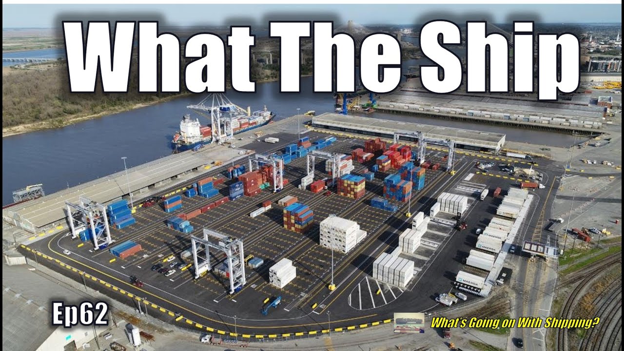 What the Ship-Ep62 | Container Sector | Black Sea Grain | Russian Oil | Chinese Fishing | Jones Act