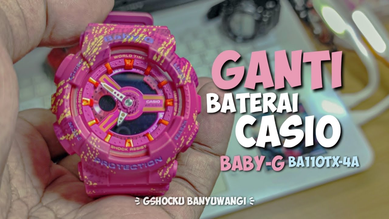 TUTORIAL : Cara Ganti Baterai Casio BABY-G BA110