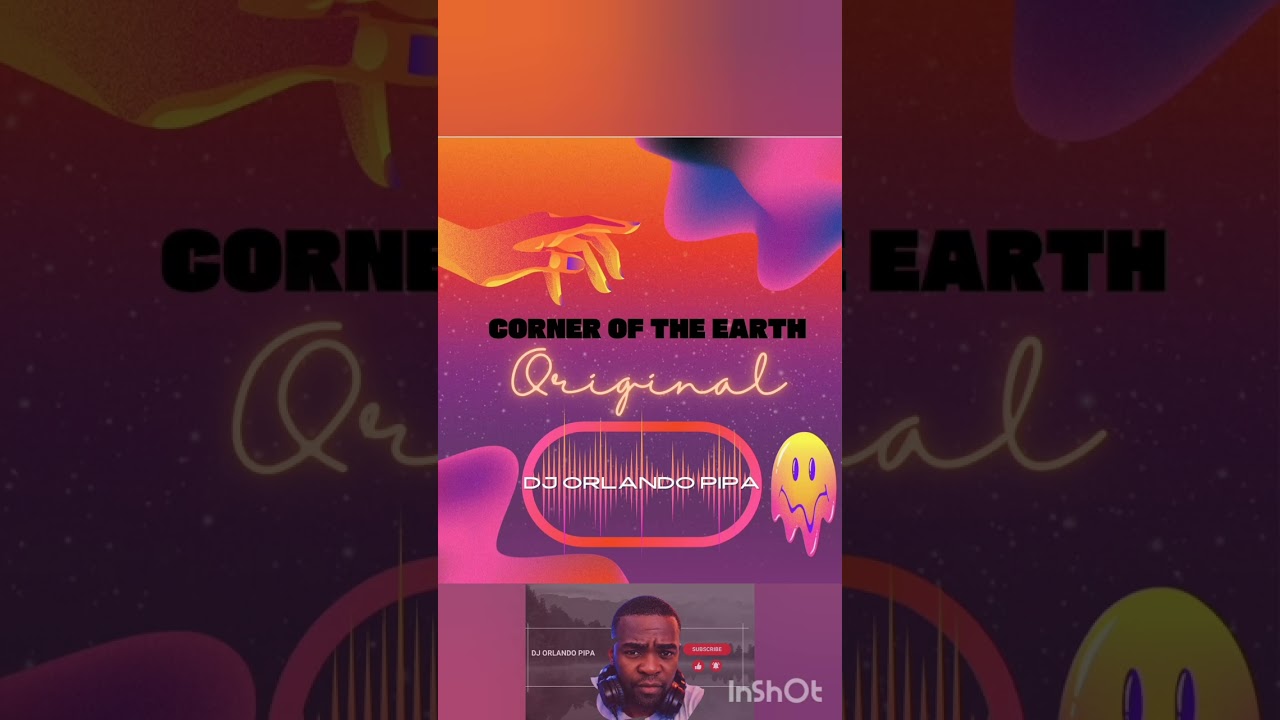Corner Of The Earth - Original 🎤DJ ORLANDO PIPA