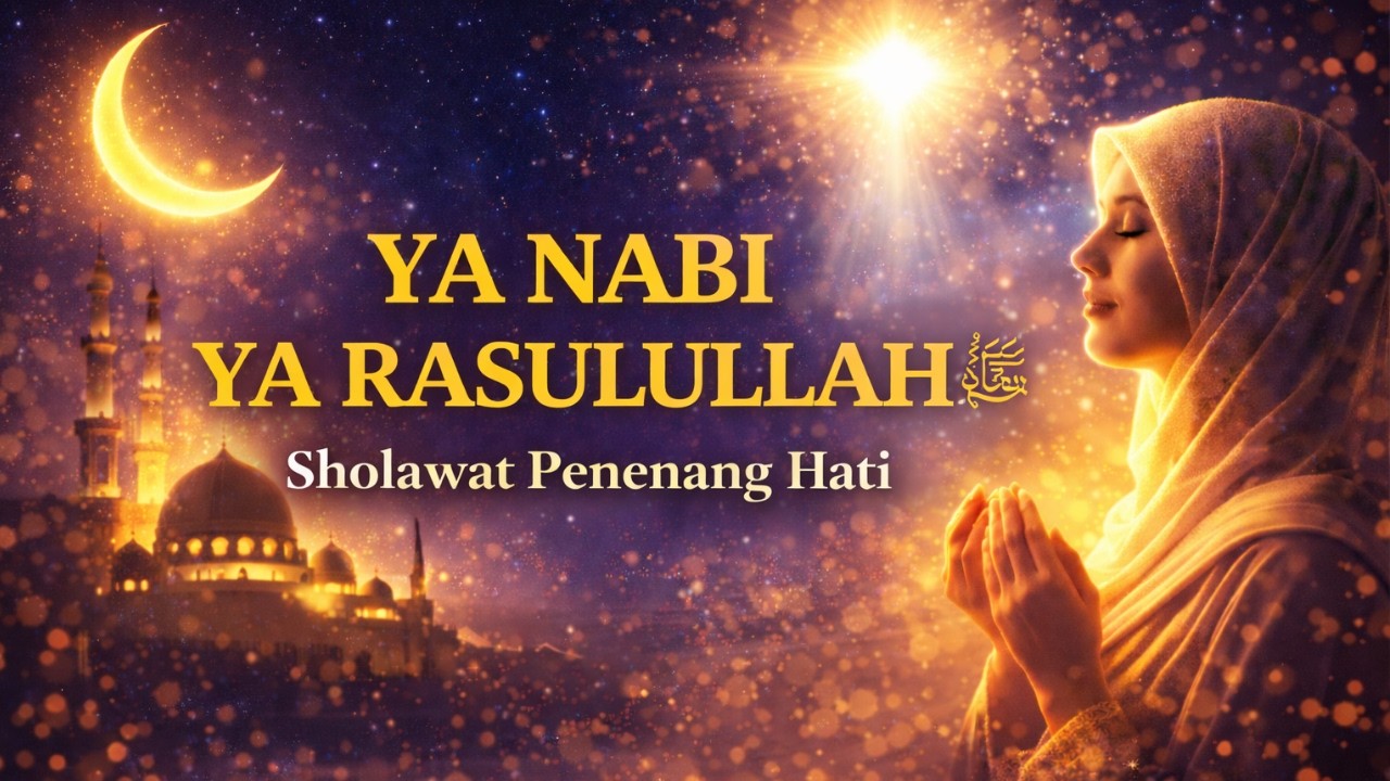 Ya Nabi Ya Rasulullah ﷺ 🤍 Sholawat Merdu Penenang Hati yang Menyentuh Jiwa