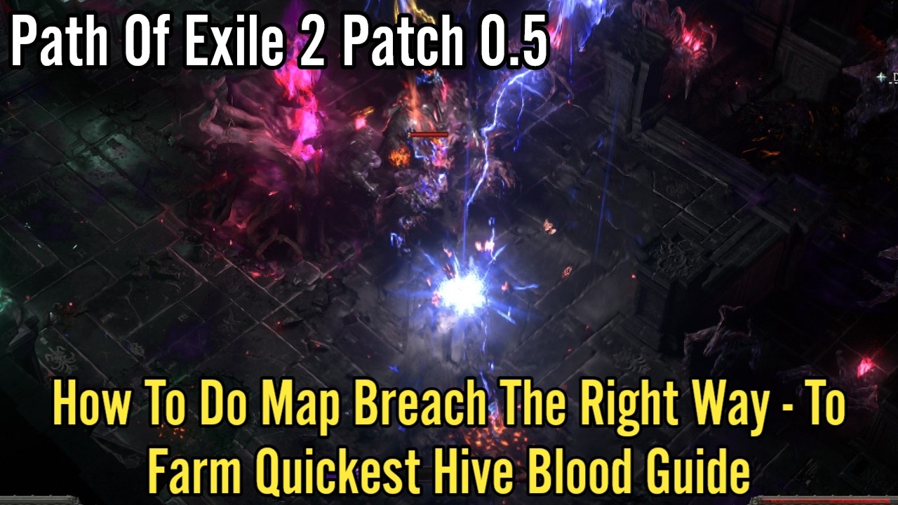 Path Of Exile 2 Patch 0.5, How To Do Map Breach The Right Way, To Farm Quickest Hive Blood Guide