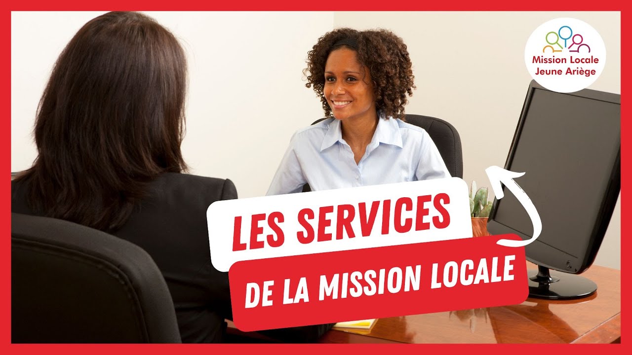 La Mission Locale c'est quoi ? ➡️ Pr&eacute;sentation de nos services
