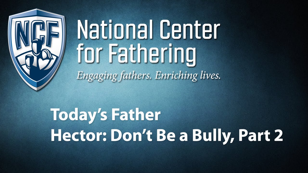 Today's Father: Hector Don't Be A Bully, Part 2