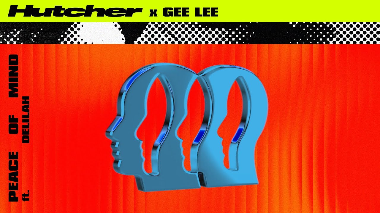 Hutcher & GEE LEE - Peace of Mind (feat. Delilah)
