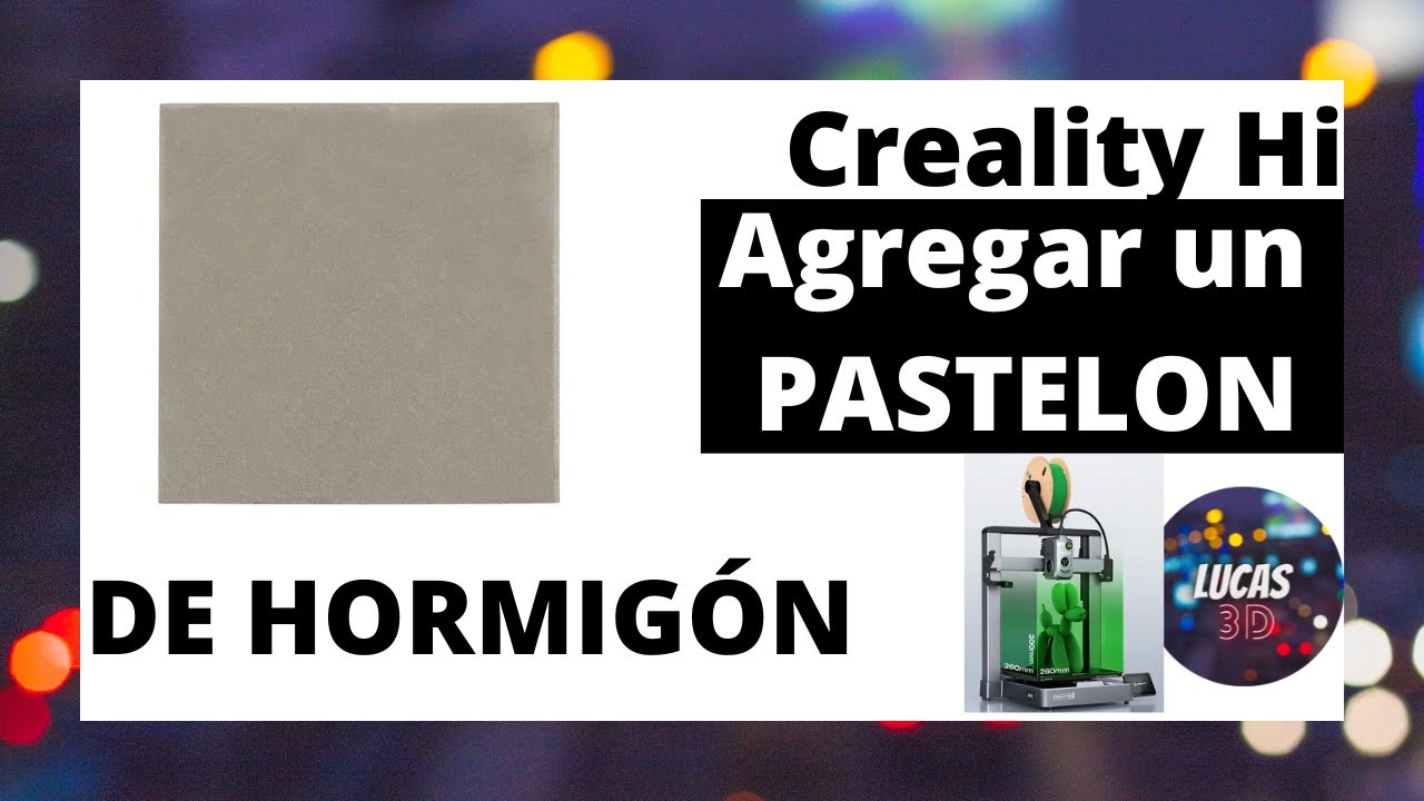 💥Creality HI -  Agregar PASTELON de HORMIGÓN🔥 #creality3d