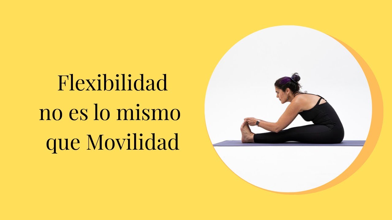 Ser Flexible no es lo mismo que tener Movilidad