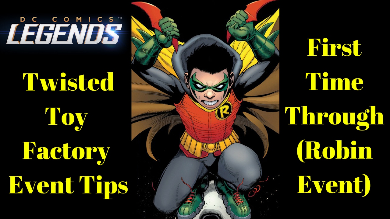 DC Legends Twisted Toy Factory Event First Playthrough (Robin Event)