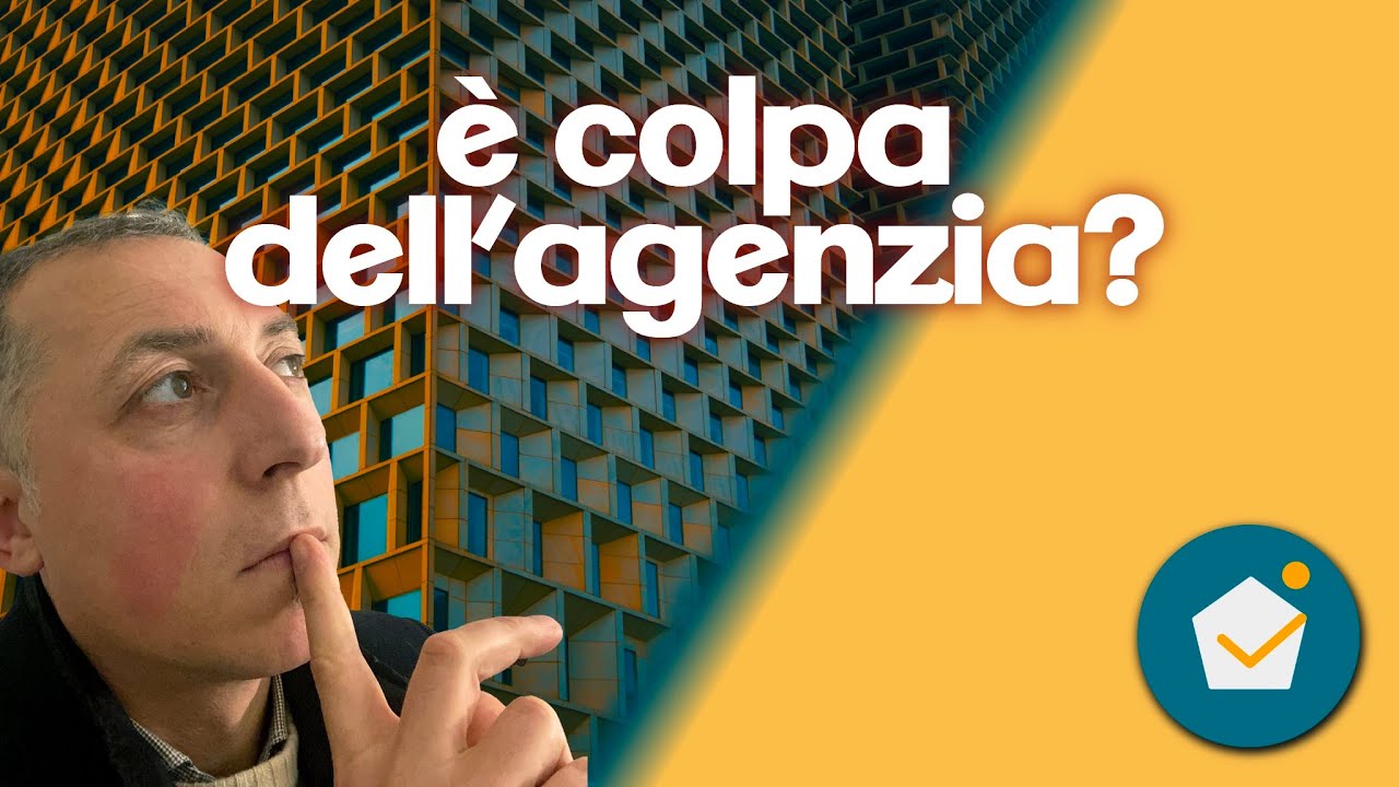 responsabilità di una agenzia immobiliare! è colpa dell'agente immobiliare? vendere e comprare casa