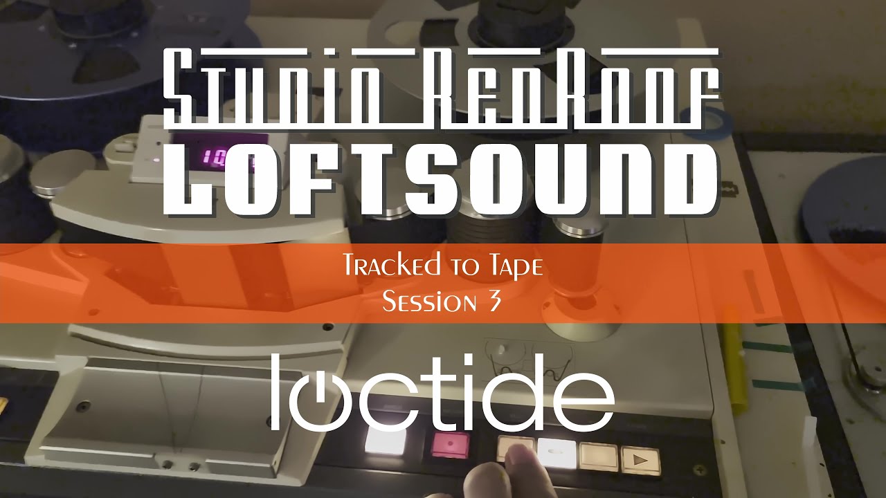 Tracked to Tape Session 3 - Loctide - Meow
