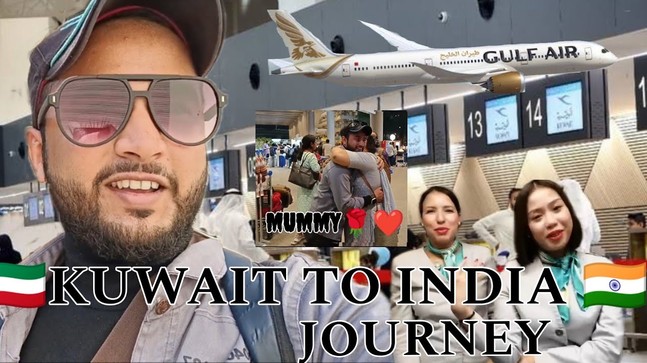KUWAIT TO MUMBAI JOURNEY BLOG||KUWAIT SE INDIA MUMBAI KA SAFAR VLOG