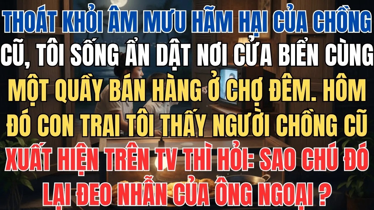 Thoát Khỏi Âm Mưu Hãm Hại Của Chồng Cũ, Tôi Sống Ẩn Dật Tại Nơi Cửa Biển Với Một Thân Phận Khác