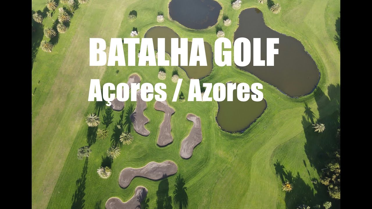 Azores Golf : Batalha Golf Course (Sao Miguel) -  highlights