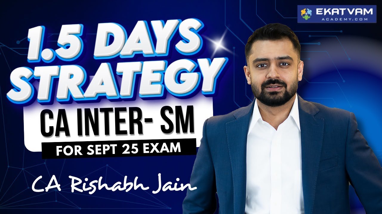 CA Inter SM Last 1.5 Days Strategy for Sept. 2025 Exam by CA Rishabh Jain #caintersm