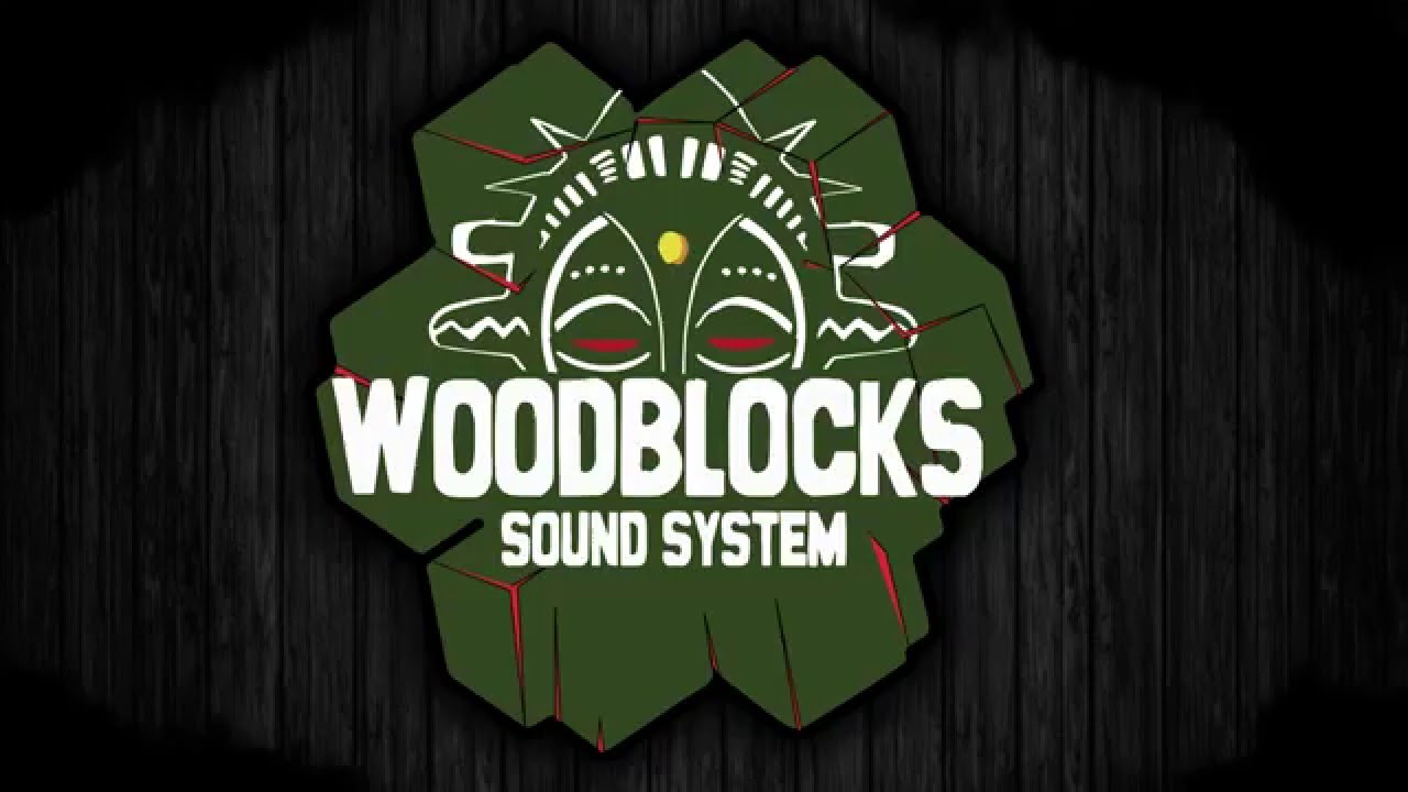 WOODBLOCKS SOUND SYSTEM // RAW EDIT 3