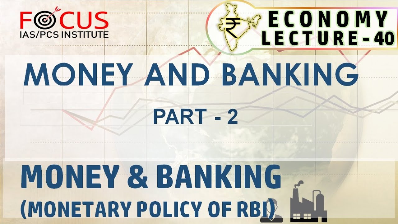 IAS PCS ECONOMY LECTURE 40- MONEY AND BANKING (PART-2)