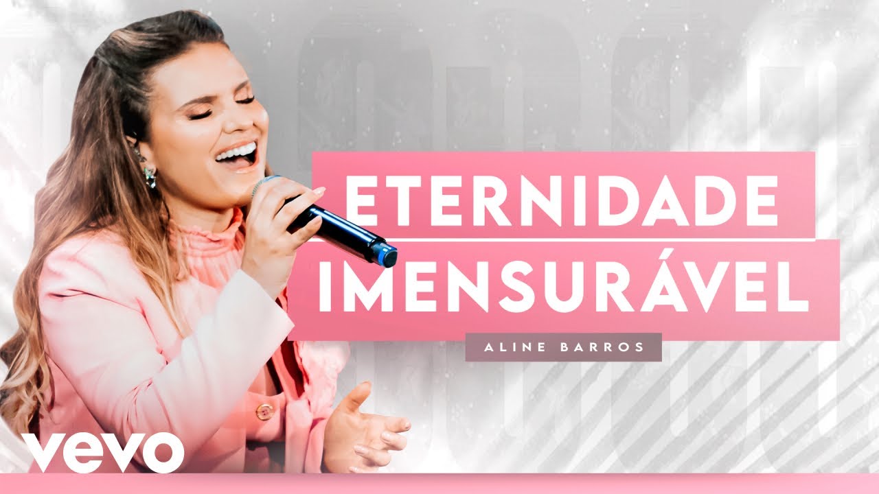 Aline Barros - Eternidade / Imensurável (Ao Vivo)