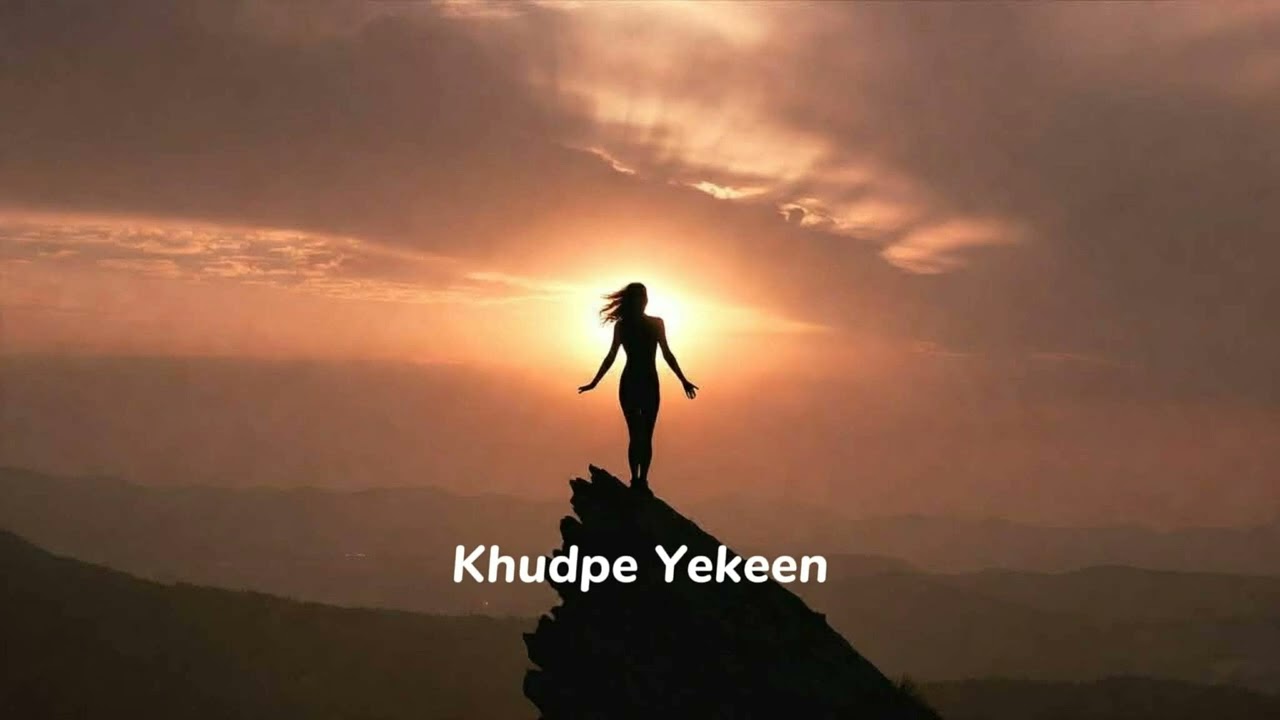 Khudpe yaqeen 😊(Motivitional song)