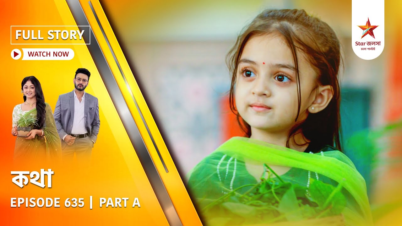 Full Story | Kothha | Episode 635 | Part A