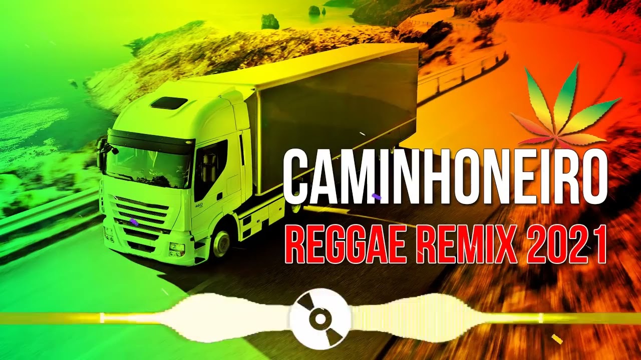 Reggae De Caminhoneiro 2022  -musica reggae de caminhoneiro  -reggae remix 2022