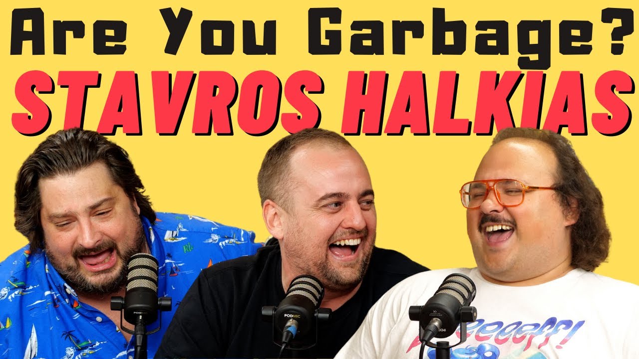Stavros Halkias Returns | Are You Garbage Comedy Podcast