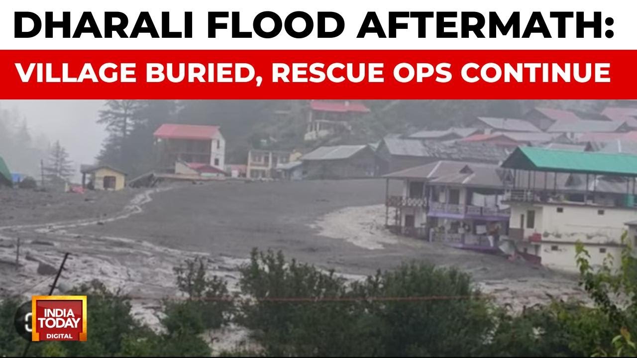 Dharali Flood Disaster: Over 800 Missing, Village Buried Under Mud; Rescue Efforts On