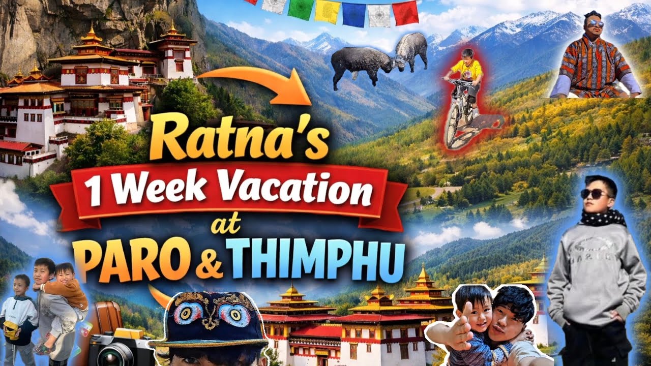 Ratna's 1 week Vacation at Paro and Thimphu
