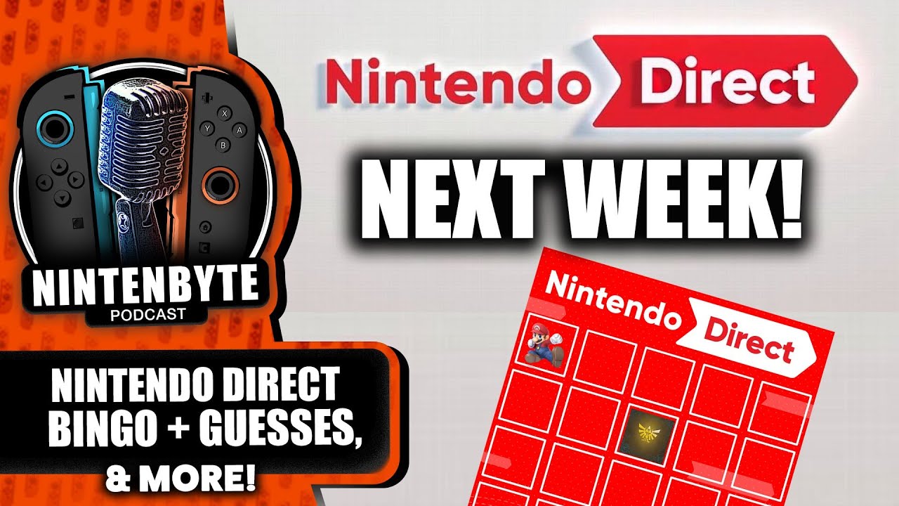 BIG Nintendo Direct Next Week! Predictions, BINGO, & More! | Nintenbyte Podcast S3, Ep. 56