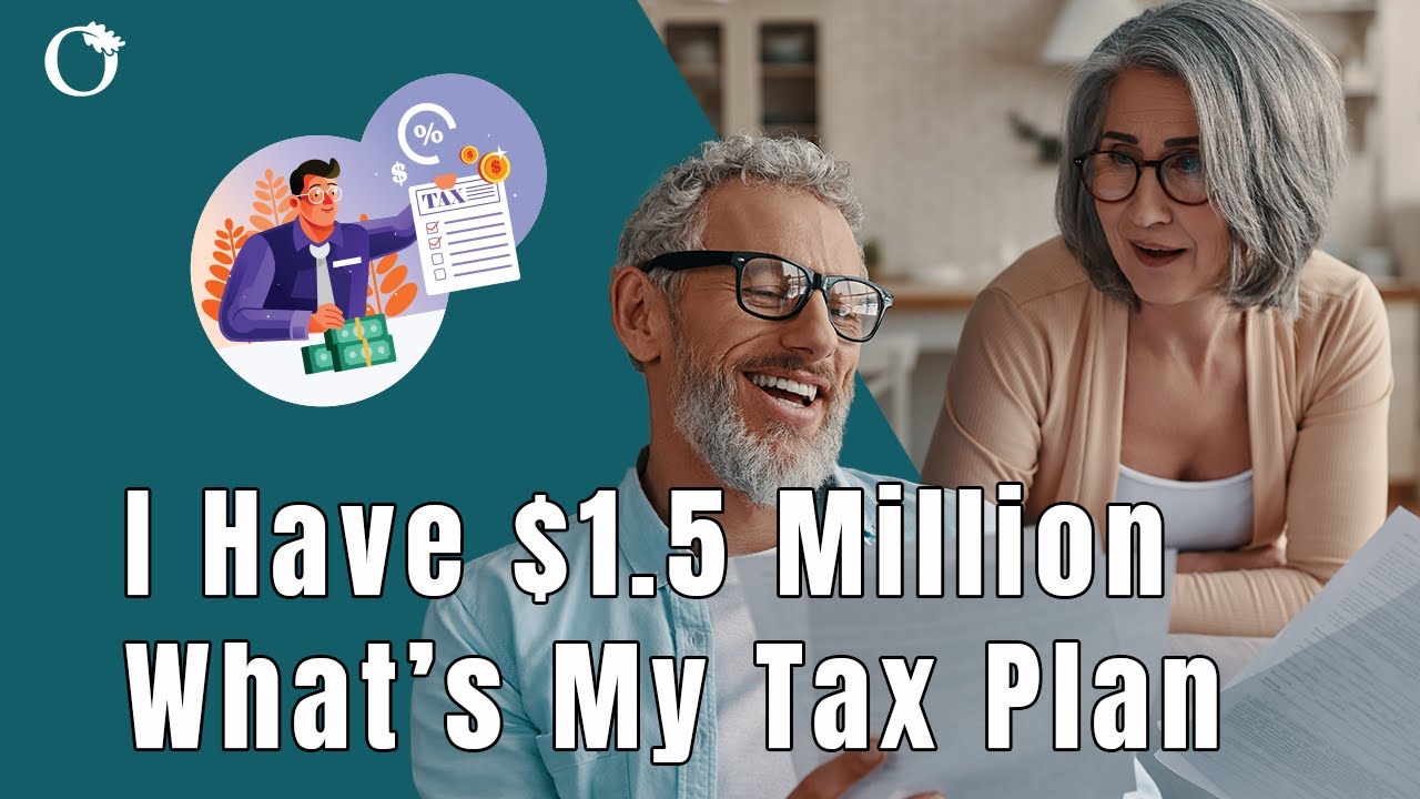 Part 2 - I'm 62 With $1.5 Million - Let's Take A Look At My Tax Plan