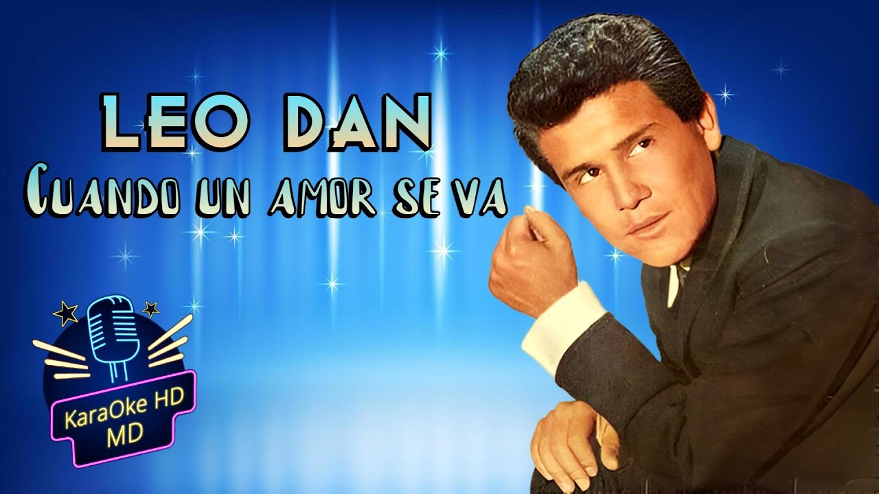 CUANDO UN AMOR SE VA - LEO DAN (KaraOke HD) Pista Original