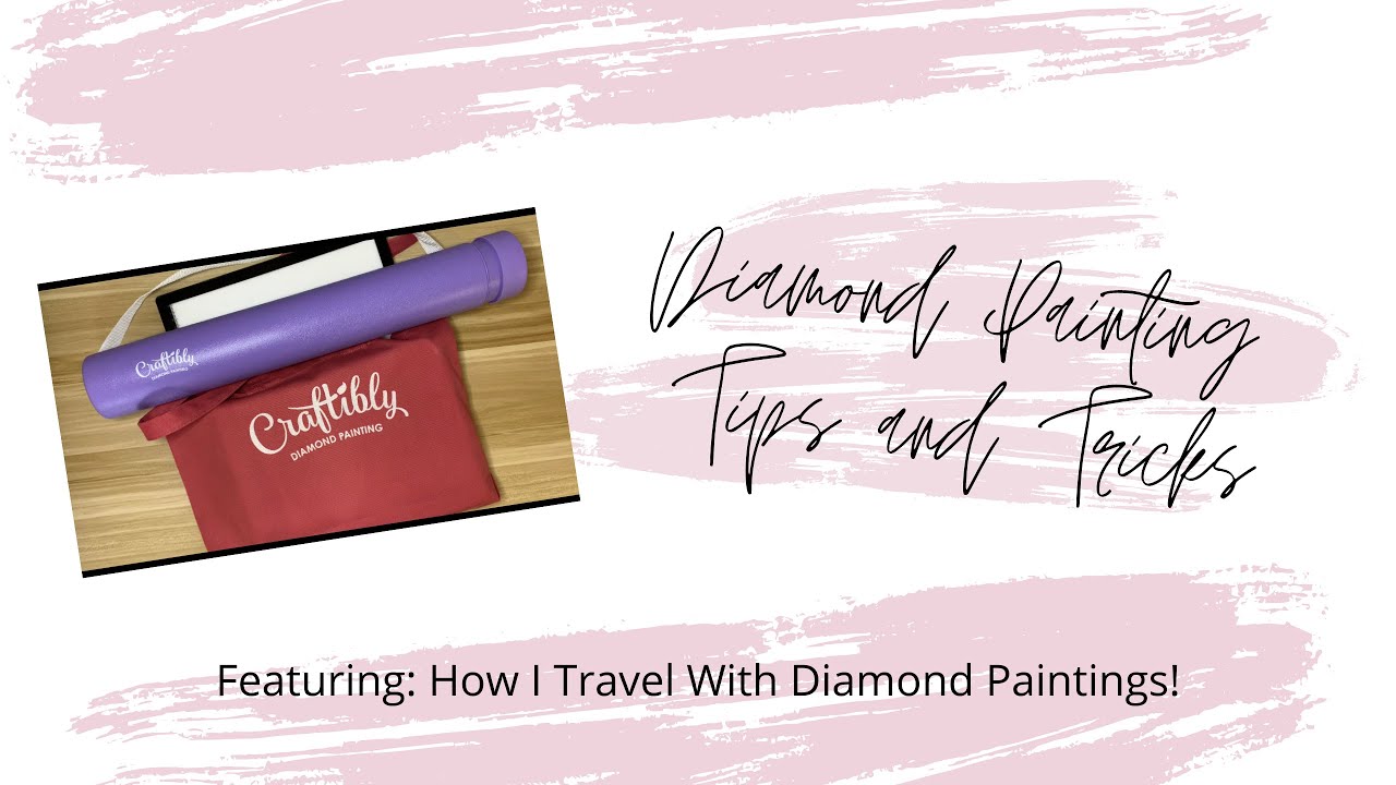 Diamond Painting Tips and Tricks ll How I Travel With Diamond Paintings!