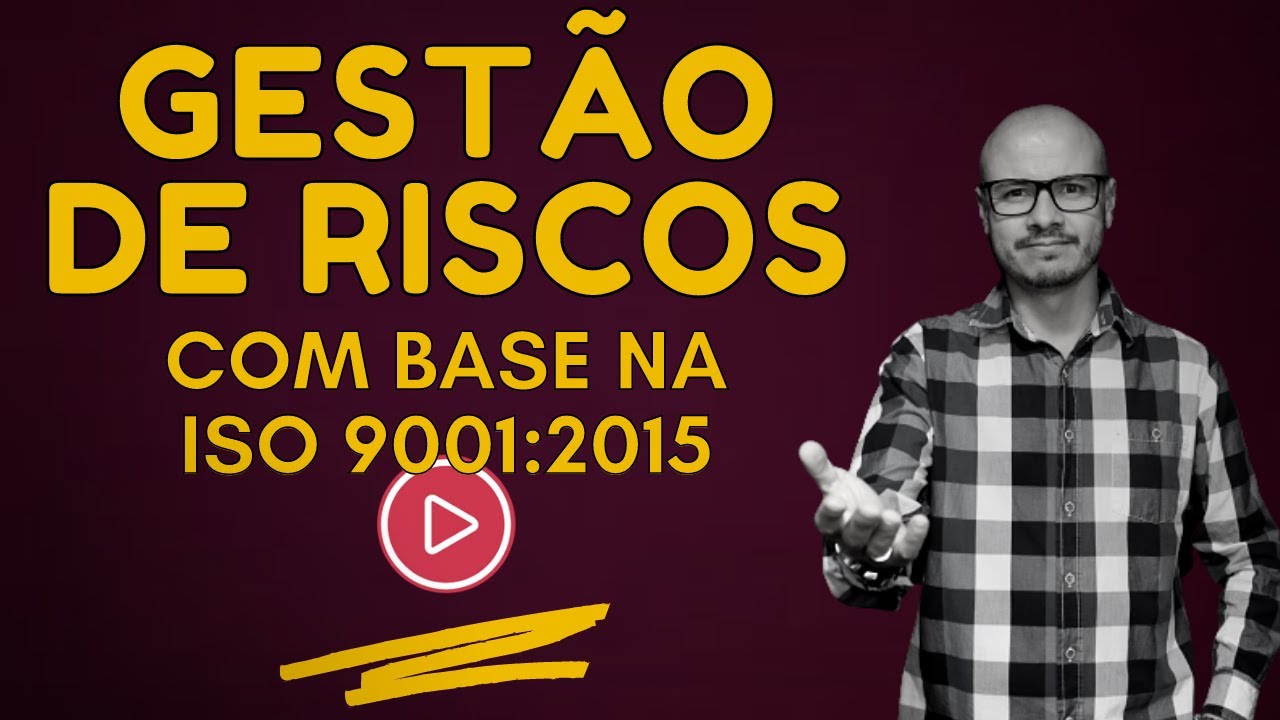 GESTÃO DE RISCOS l Entenda com Base na ISO 9001:2015 l