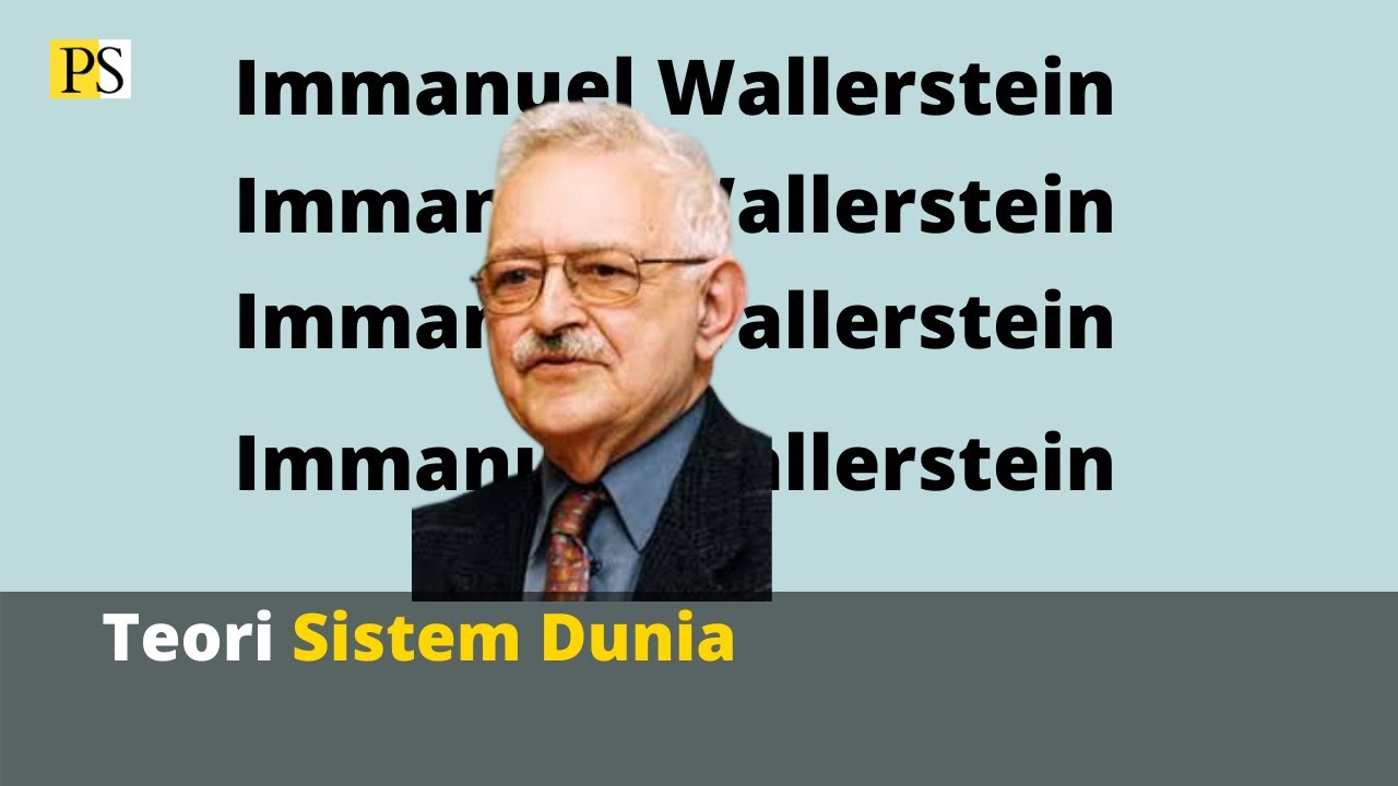 Teori Sistem Dunia: Immanuel Wallerstein