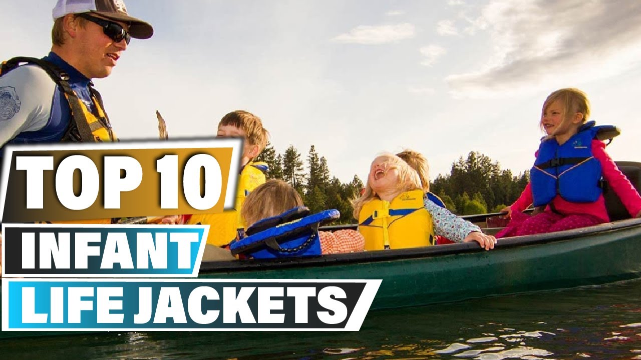 Best Infant Life Jackets In 2025 - Top 10 Infant Life Jacket Review