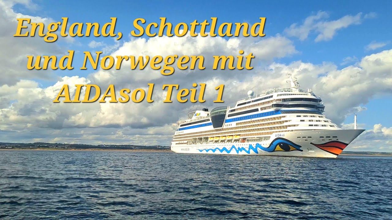 AIDAsol England, Schottland und Norwegen Teil 1