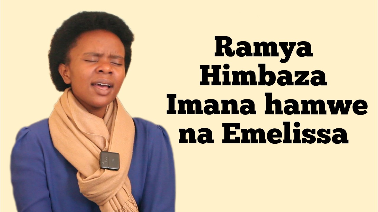 UMWANYA WO KURAMYA NO GUHIMBAZA IMANA HAMWE NA EMELISSA